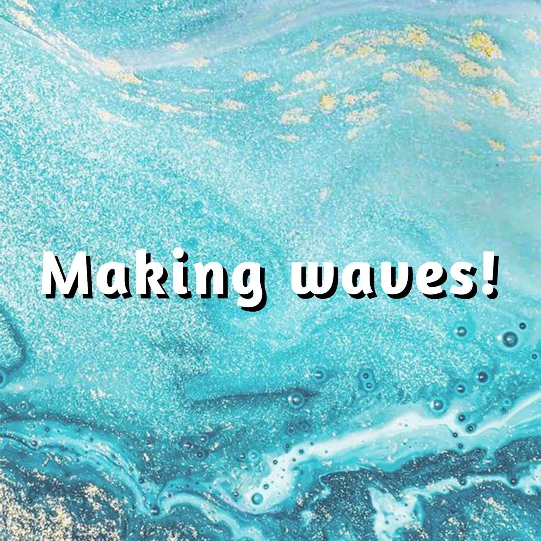 Makin’ Waves