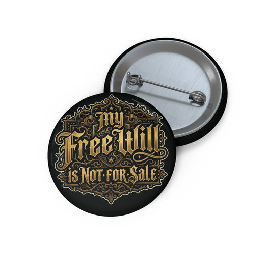 "My Free Will" Pin Button – Custom Enamel-Style Lapel Pin